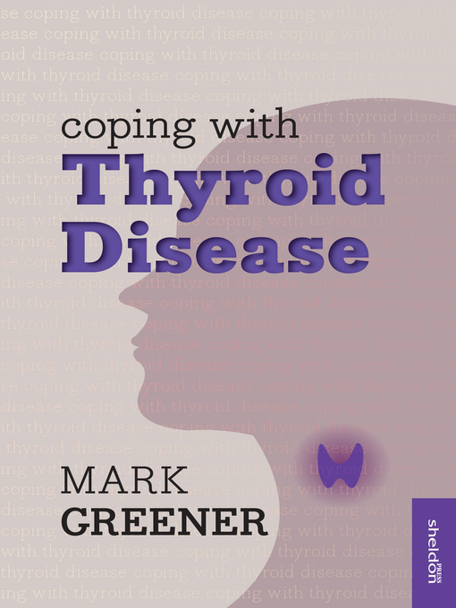 Title details for Coping with Thyroid Disease by Mark Greener - Available